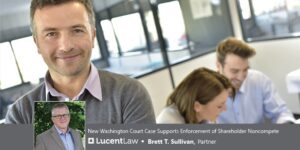 New Washington Court Case Supports Enforcement of Shareholder Noncompete Agreement Fennemore